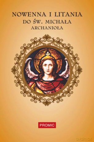 Nowenna i litania do św. Michała Archanioła [KSIĄŻKA]