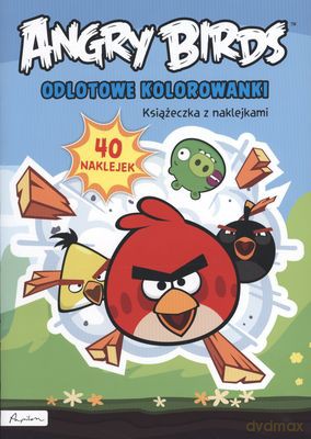 Odlotowe kolorowanki. Angry Birds. Książeczka z najlejkami [KSIĄŻKA]