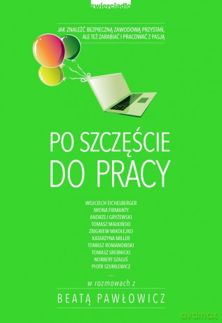 Po szczęście do pracy - Beata Pawłowicz [KSIĄŻKA]