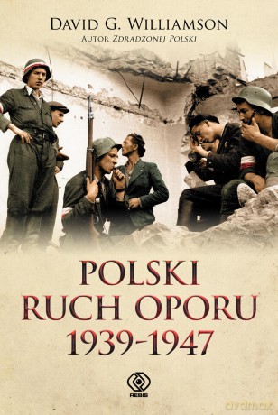 Polski ruch oporu 1939-1947 - David G. Williamson (twarda) [KSIĄŻKA]