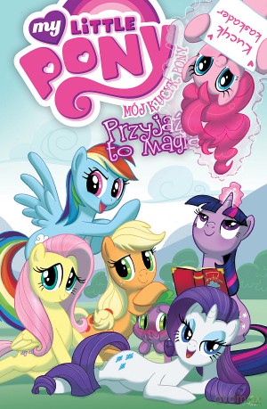 Przyjaźń to magia. My Little Pony [KOMIKS]