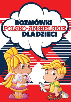 Rozmówki polsko-angielskie dla dzieci - Barbara Loranc-Paszylk [KSIĄŻKA]