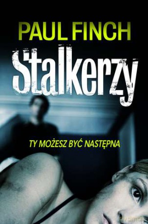 Stalkerzy - Paul Finch [KSIĄŻKA]