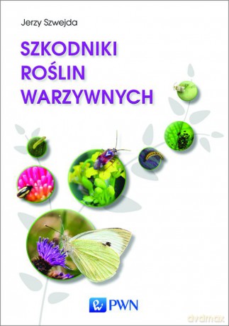 Szkodniki roślin warzywnych - Jerzy Szwejda [KSIĄŻKA]