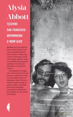 Tęczowe San Francisco. Wspomnienia o moim ojcu - Alysia Abbott (twarda) [KSIĄŻKA]