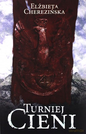 Turniej cieni - Elżbieta Cherezińska (twarda) [KSIĄŻKA]