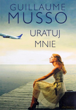 Uratuj mnie - Guillaume Musso [KSIĄŻKA]
