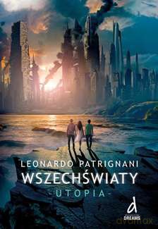 Utopia. Wszechświaty (Tom 1) - Leonardo Patrignani [KSIĄŻKA]