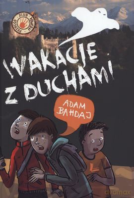 Wakacje z duchami - Adam Bahdaj (twarda) [KSIĄŻKA]