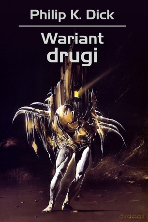 Wariant drugi - Philip K. Dick (twarda) [KSIĄŻKA]