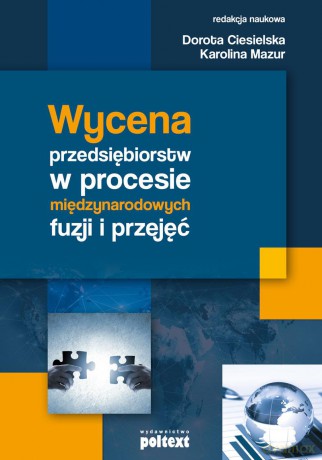 Wycena przedsiębiorstw w procesie międzynarodowych fuzji i przejęć [KSIĄŻKA]