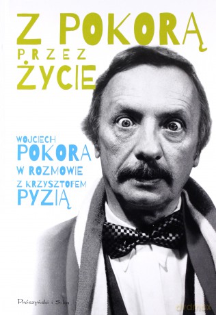 Z pokorą przez życie - Wojciech Pokora (twarda) [KSIĄŻKA]