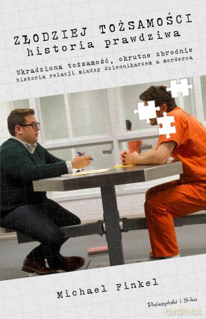 Złodziej tożsamości. Historia prawdziwa - Michael Finkel [KSIĄŻKA]