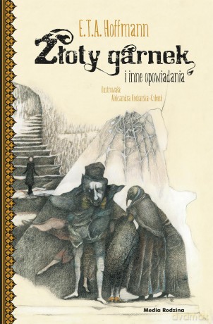 Złoty garnek i inne opowiadania - E.T.A. Hoffmann (twarda) [KSIĄŻKA]