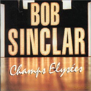 Bob Sinclar: Champs-Elysees [CD]