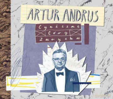 Artur Andrus: Cyniczne córy Zurychu [Winyl]