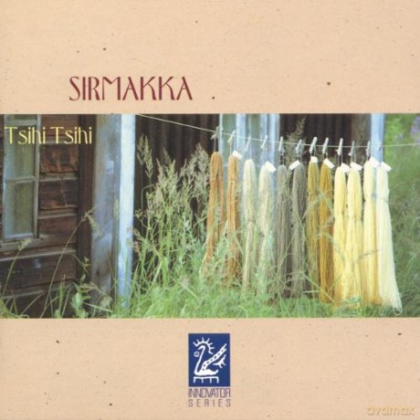 Sirmakka: Tsihi Tsihi [CD]