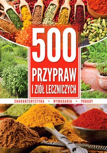500 przypraw i ziół leczniczych (twarda) [KSIĄŻKA]