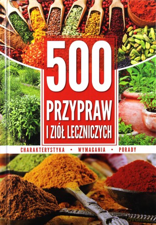 500 przypraw i ziół leczniczych (twarda) [KSIĄŻKA]