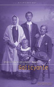 Galicyanie - Stanisław Aleksander Nowak (twarda) [KSIĄŻKA]