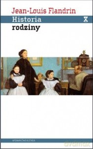 Historia rodziny. Pokrewieństwo, dom,seksualność w dawnym społeczeństwie. - Jean-Louis Flandrin [KSIĄŻKA]