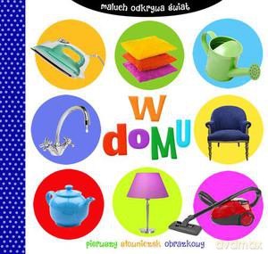 Maluch odkrywa świat. W domu (twarda) [KSIĄŻKA]