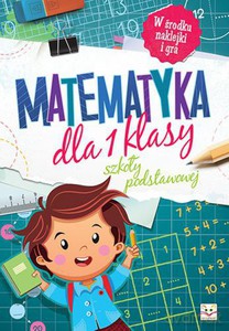 Matematyka dla klasy 1 szkoły podstawowej - Agnieszka Bator [KSIĄŻKA]