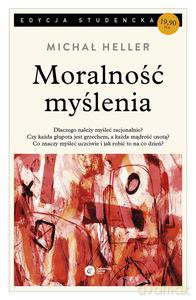 Moralność myślenia - Michał Heller [KSIĄŻKA]