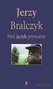 Mój język prywatny - Jerzy Bralczyk (twarda) [KSIĄŻKA]