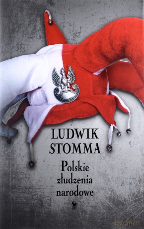 Polskie złudzenia narodowe - Ludwik Stomma (twarda) [KSIĄŻKA]