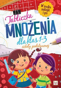 Tabliczka mnożenia dla klas 1-3 szkoły podstawowej [KSIĄŻKA]