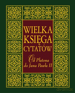 Wielka księga cytatów. Od Platona do Jana Pawła II - Joanna Szewczyk (twarda) [KSIĄŻKA]