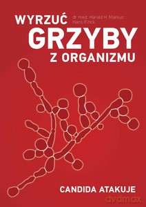 Wyrzuć grzyby z organizmu. Candida atakuje - Zofia Narbut [KSIĄŻKA]