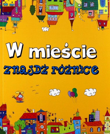 Znajdź różnice. W mieście - Anna Paszkiewicz [KSIĄŻKA]