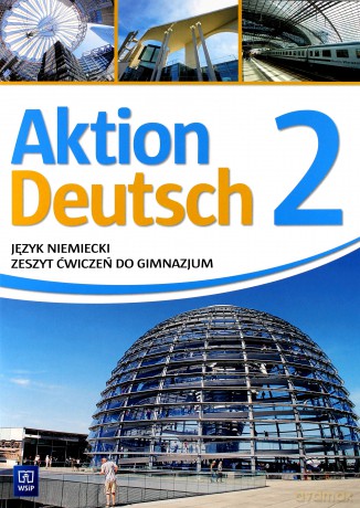Aktion Deutsch 2 ćwiczenia [KSIĄŻKA]