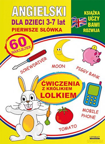 Angielski dla dzieci 3-7 lat Pierwsze słówka [KSIĄŻKA]