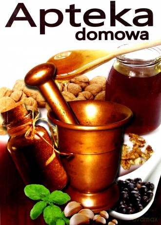 Apteka domowa [KSIĄŻKA]
