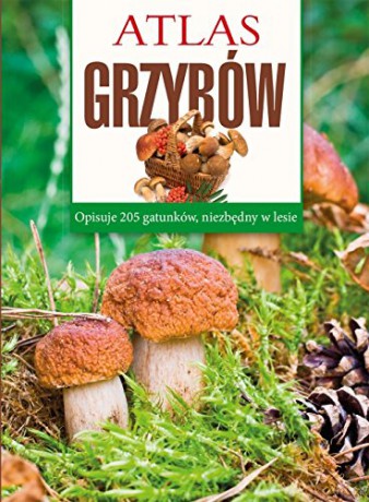 Atlas grzybów [KSIĄŻKA]