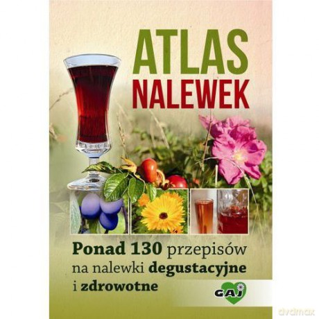 Atlas nalewek [KSIĄŻKA]