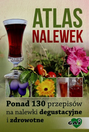 Atlas nalewek [KSIĄŻKA]