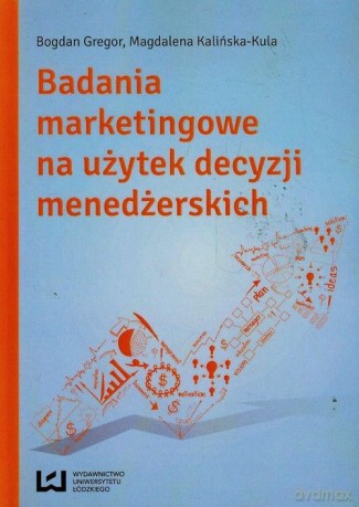 Badania marketingowe na użytek decyzji menedżerski [KSIĄŻKA]