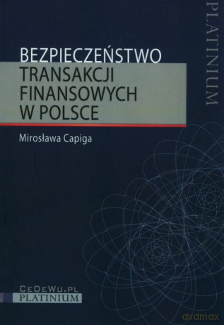 Bezpieczeństwo transakcji finansowych w Polsce [KSIĄŻKA]