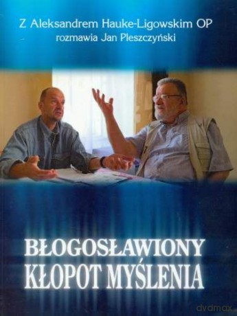 Błogosławiony kłopot myślenia [KSIĄŻKA]