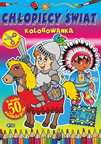 Chłopięcy Świat. Kolorowanka [KSIĄŻKA]
