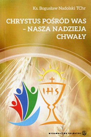 Chrystus pośród Was. Nasza nadzieja chwały [KSIĄŻKA]