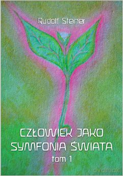 Człowiek jako symfonia świata (Tom 1) [KSIĄŻKA]