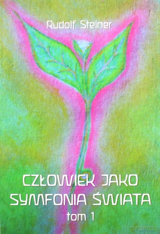 Człowiek jako symfonia świata (Tom 1) [KSIĄŻKA]