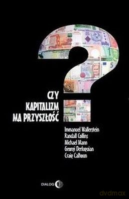 Czy kapitalizm ma przyszłość [KSIĄŻKA]