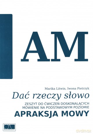 Dać rzeczy słowo. Apraksja mowy [KSIĄŻKA]