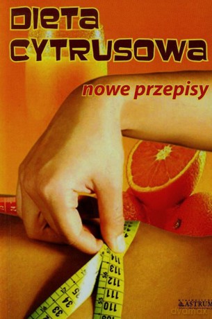 Dieta cytrusowa. Nowe przepisy [KSIĄŻKA]